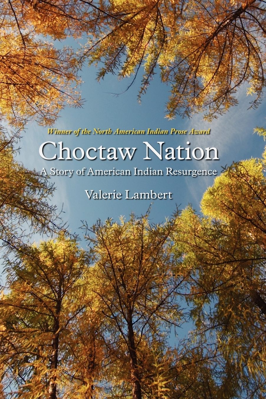 Choctaw Nation: A Story of American Indian Resurgence