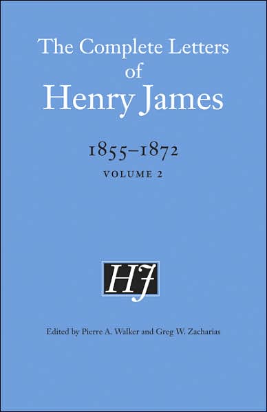 The Complete Letters of Henry James, 1855-1872: Volume 2