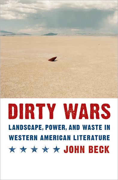 Dirty Wars: Landscape, Power, and Waste in Western American Literature