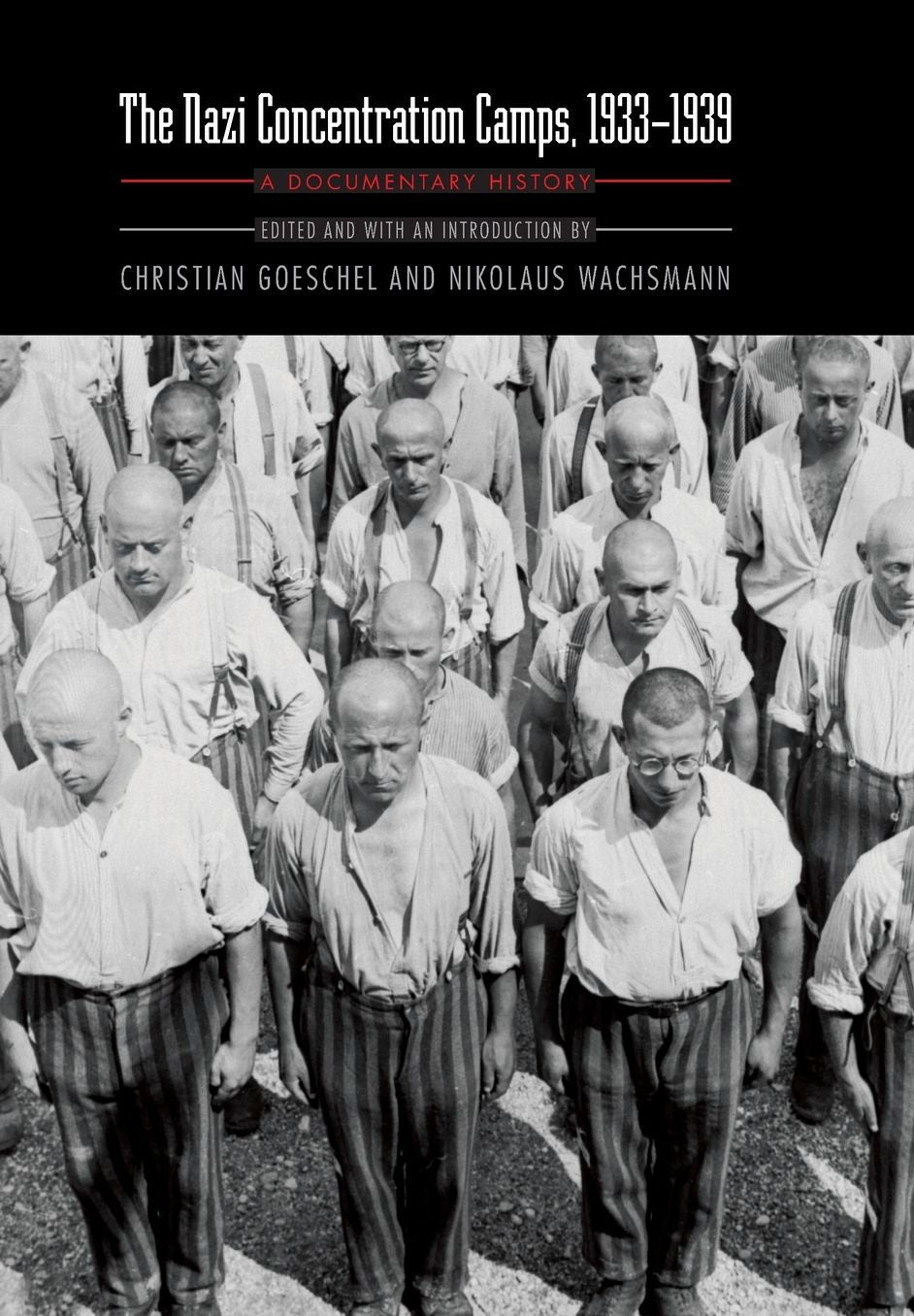 The Nazi Concentration Camps, 1933-1939: A Documentary History