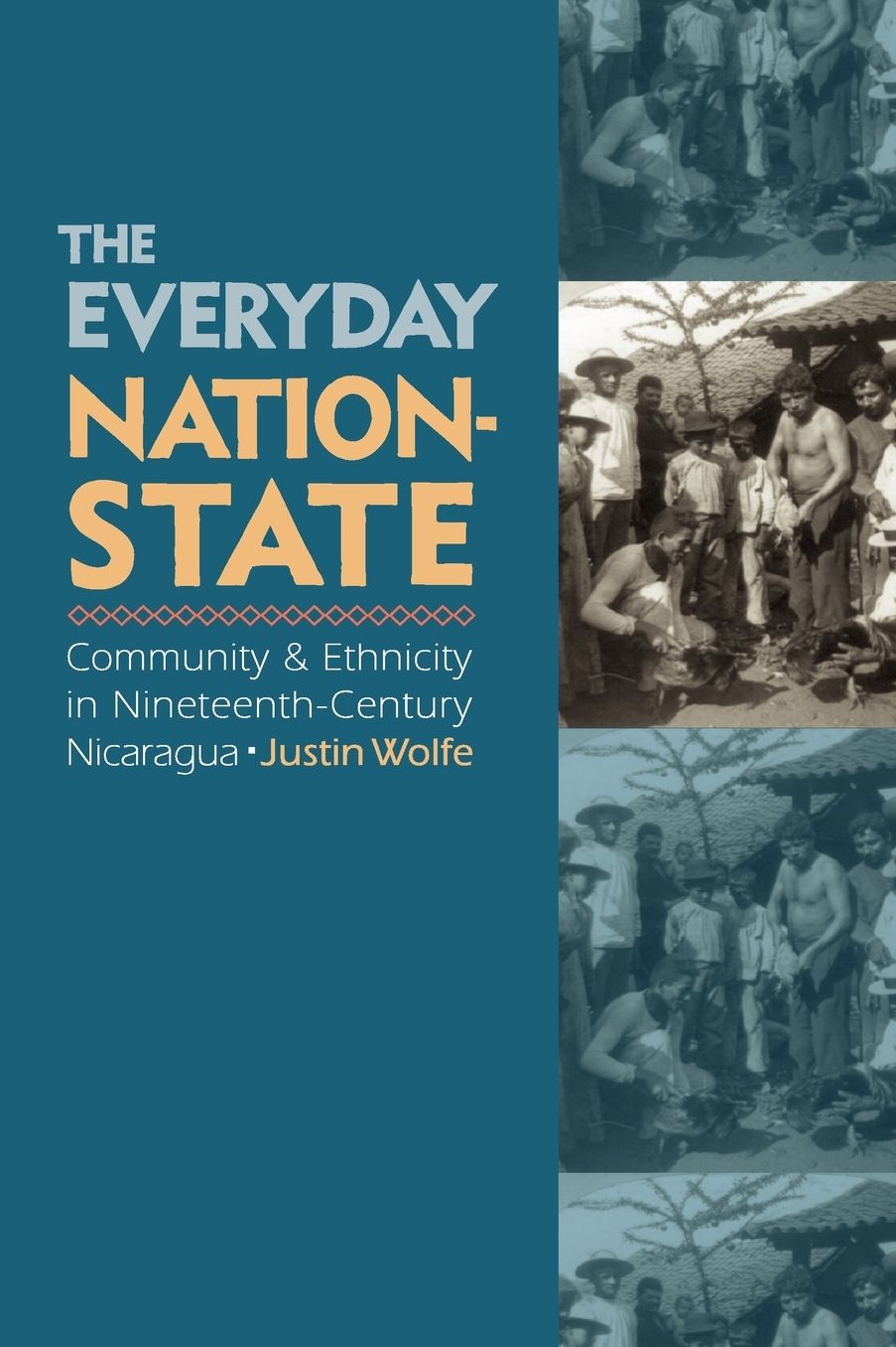 The Everyday Nation-State: Community and Ethnicity in Nineteenth-Century Nica