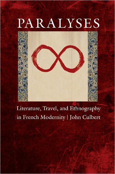 Paralyses: Literature, Travel, and Ethnography in French Modernity