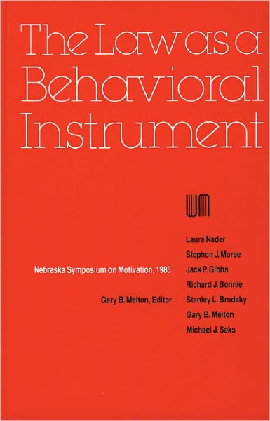 Nebraska Symposium on Motivation, 1985, Volume 33: The Law as a Behavioral Instrument