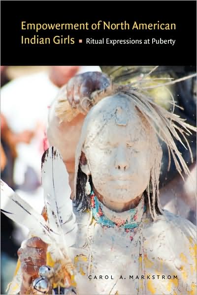 Empowerment of North American Indian Girls: Ritual Expressions at Puberty