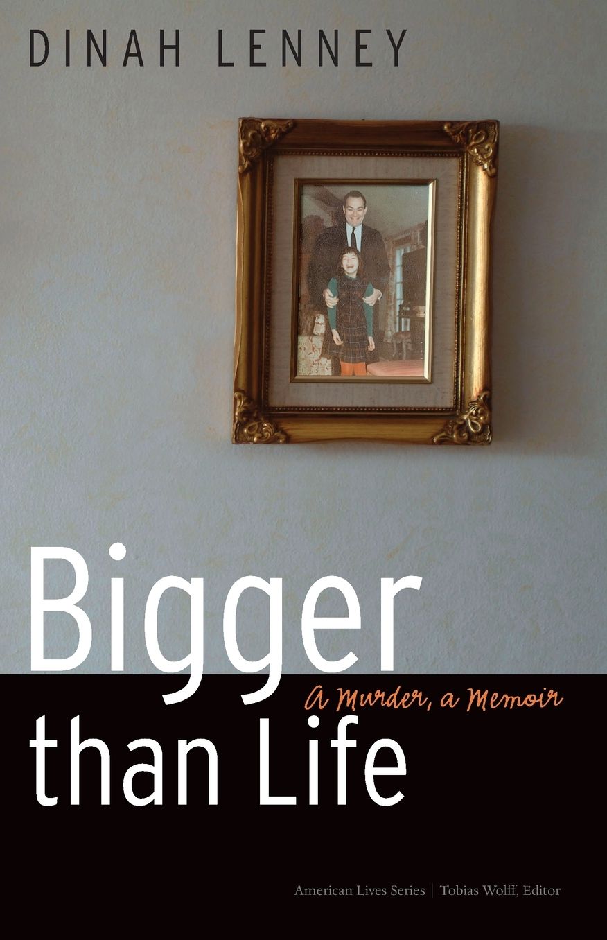 Bigger than Life: A Murder, a Memoir