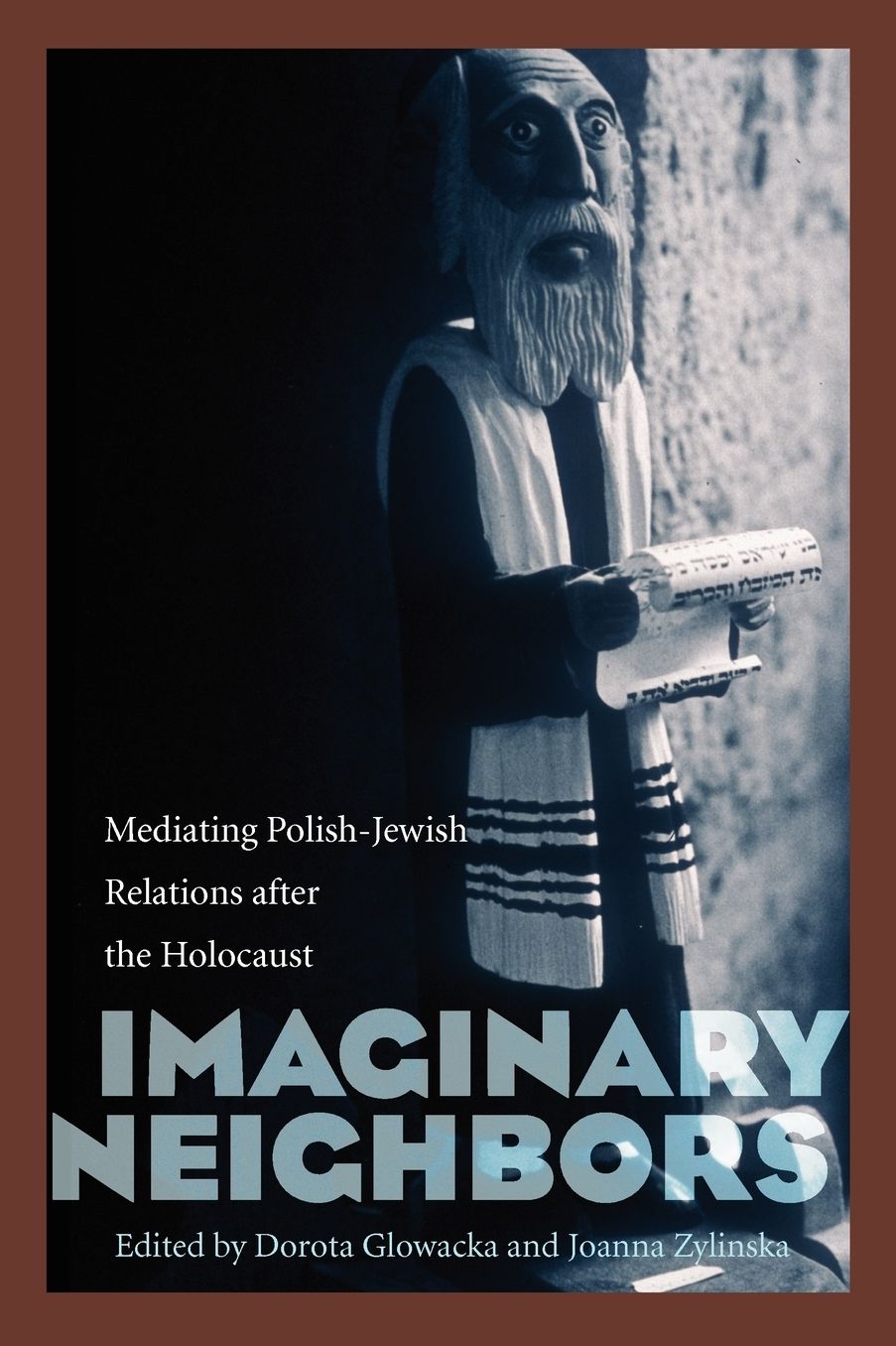 Imaginary Neighbors: Mediating Polish-Jewish Relations after the Holocaust