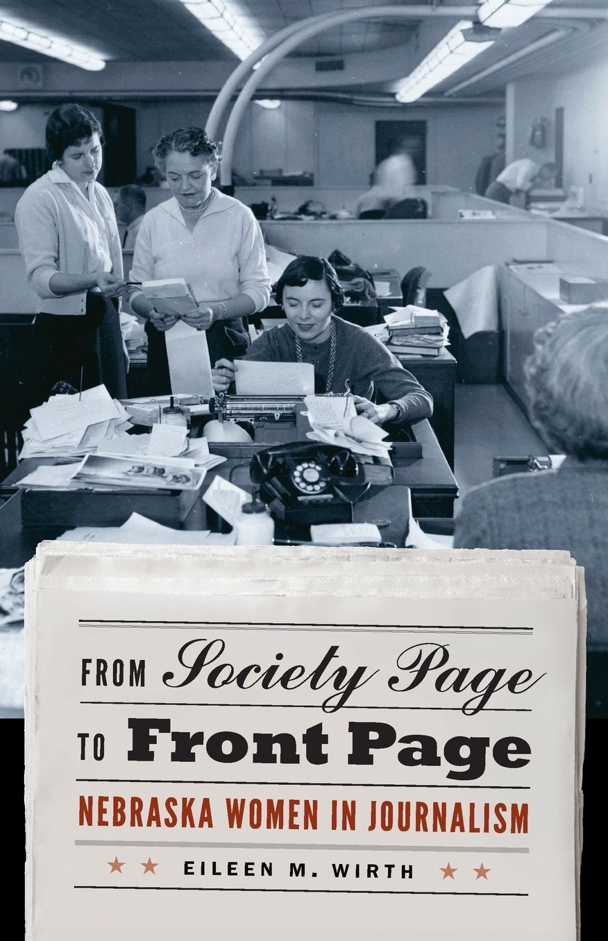 From Society Page to Front Page: Nebraska Women in Journalism