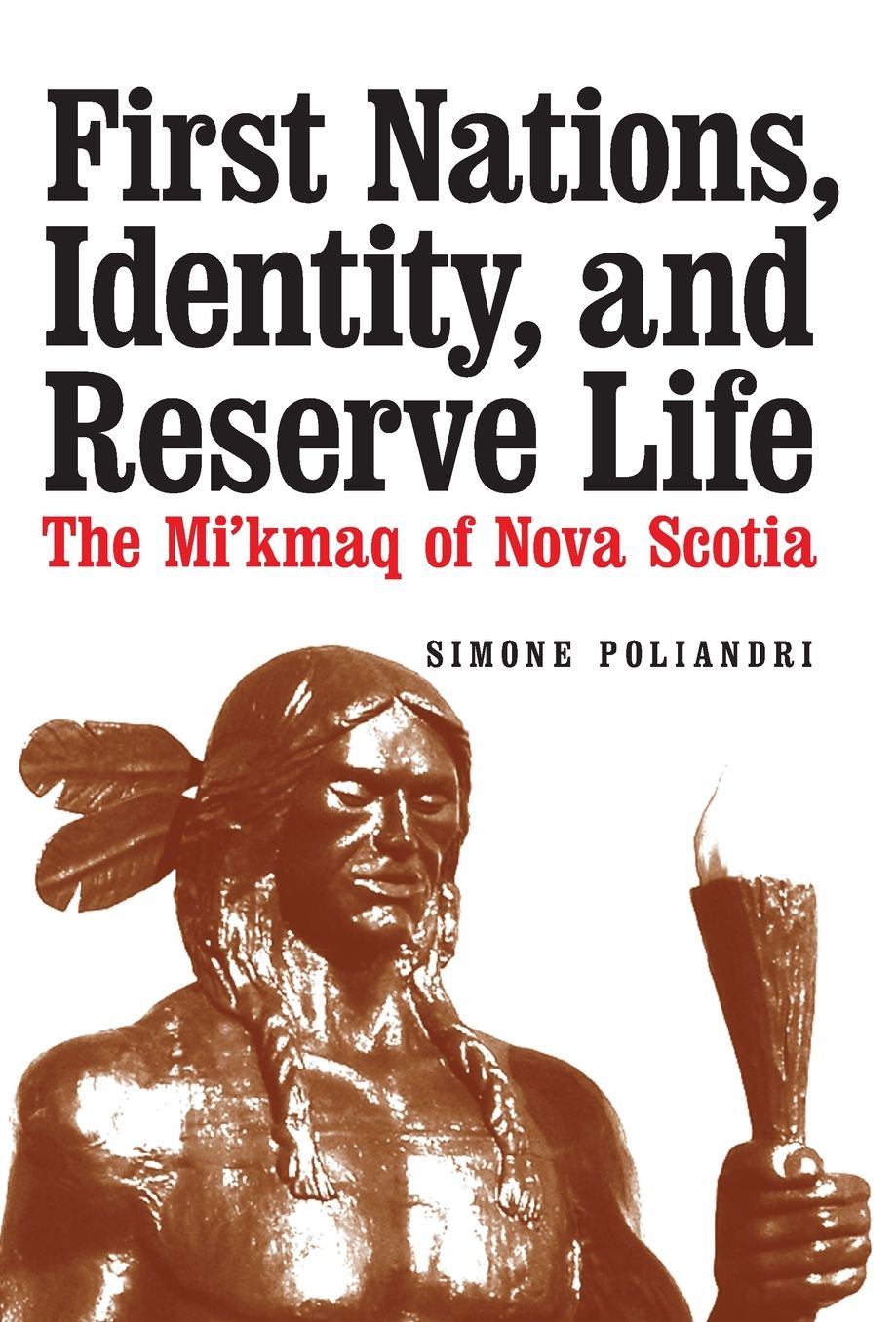 First Nations, Identity, and Reserve Life: The Mi'kmaq of Nova Scotia