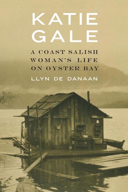 Katie Gale: A Coast Salish Woman's Life on Oyster Bay