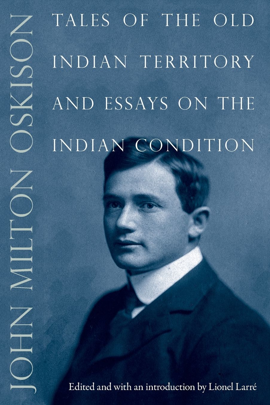 Tales of the Old Indian Territory and Essays on the Indian Condition