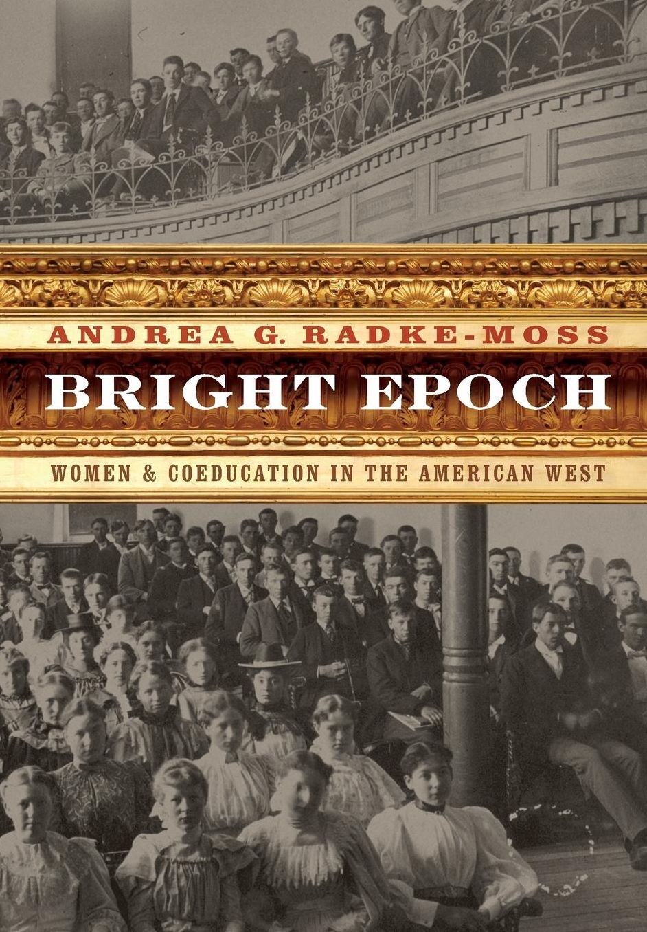 Bright Epoch: Women and Coeducation in the American West