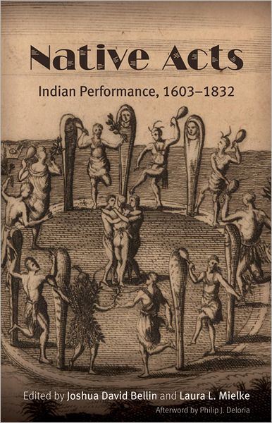 Native Acts: Indian Performance, 1603-1832