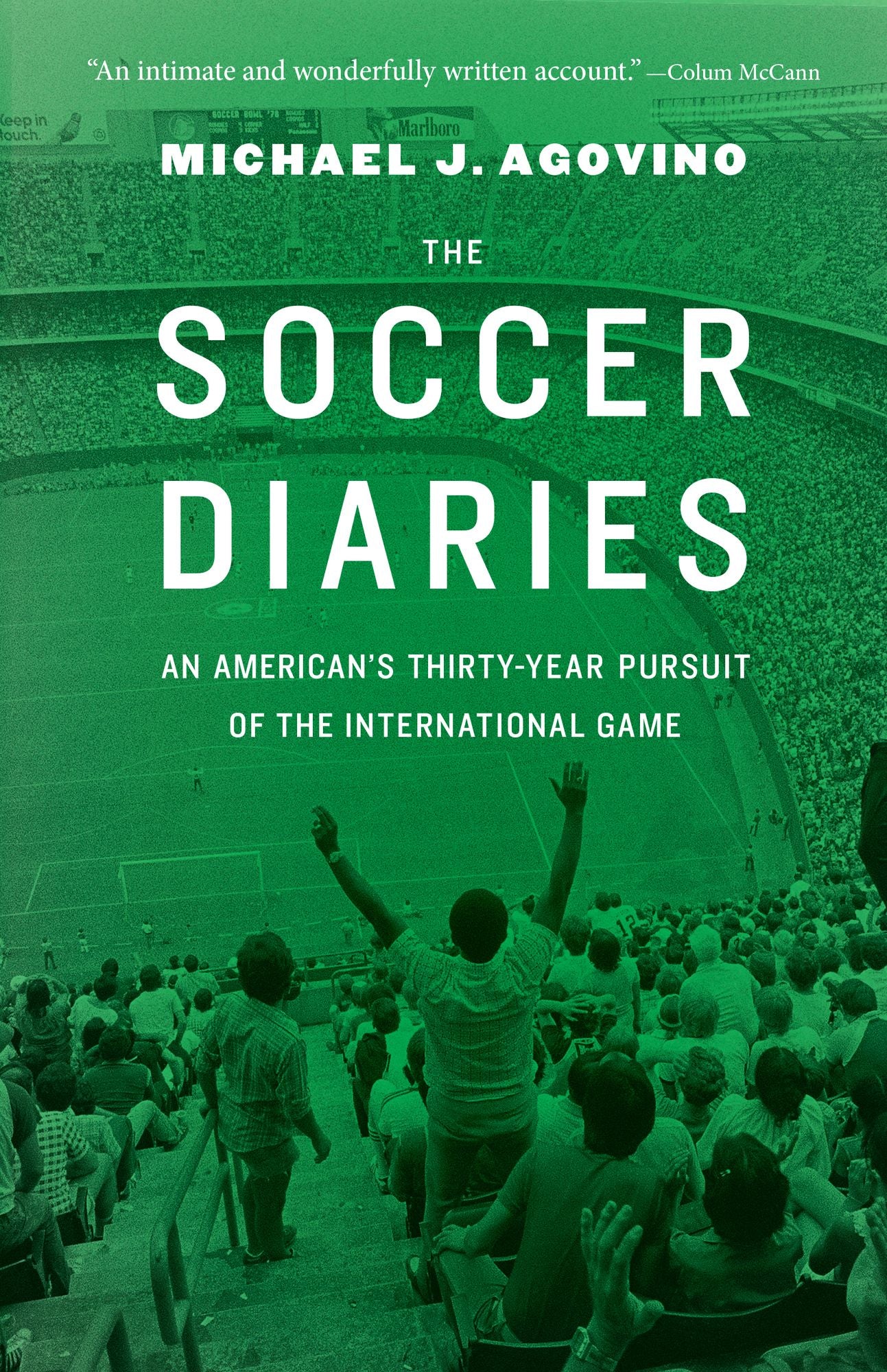 The Soccer Diaries: An American's Thirty-Year Pursuit of the International Game