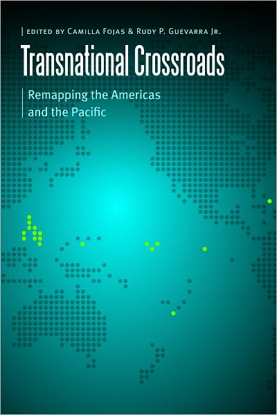Transnational Crossroads: Remapping the Americas and the Pacific