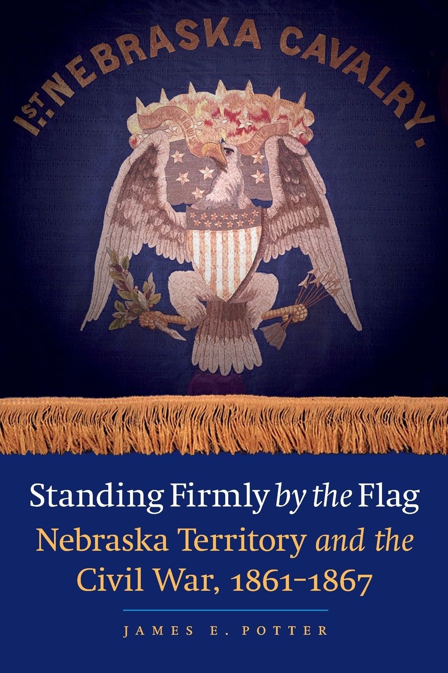 Standing Firmly by the Flag: Nebraska Territory and the Civil War, 1861-1867