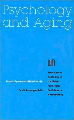 Nebraska Symposium on Motivation, 1991, Volume 39: Psychology and Aging