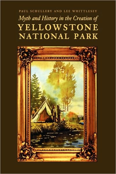 Myth and History in the Creation of Yellowstone National Park