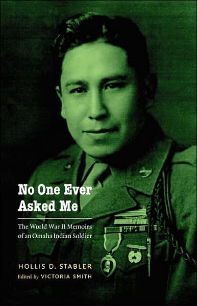 No One Ever Asked Me: The World War II Memoirs of an Omaha Indian Soldier