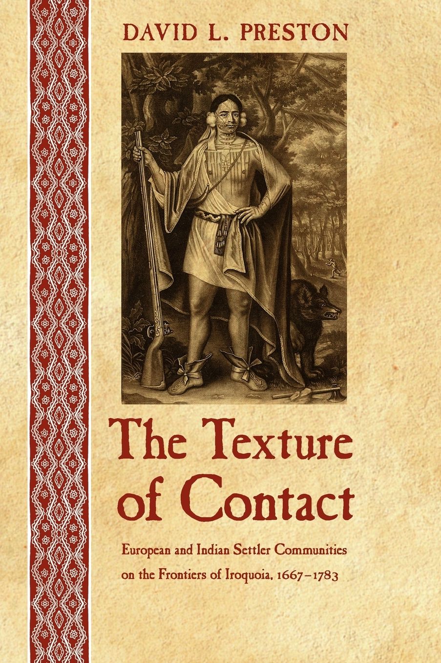 The Texture of Contact: European and Indian Settler Communities on the Frontiers of Iroquoia, 1667-1783