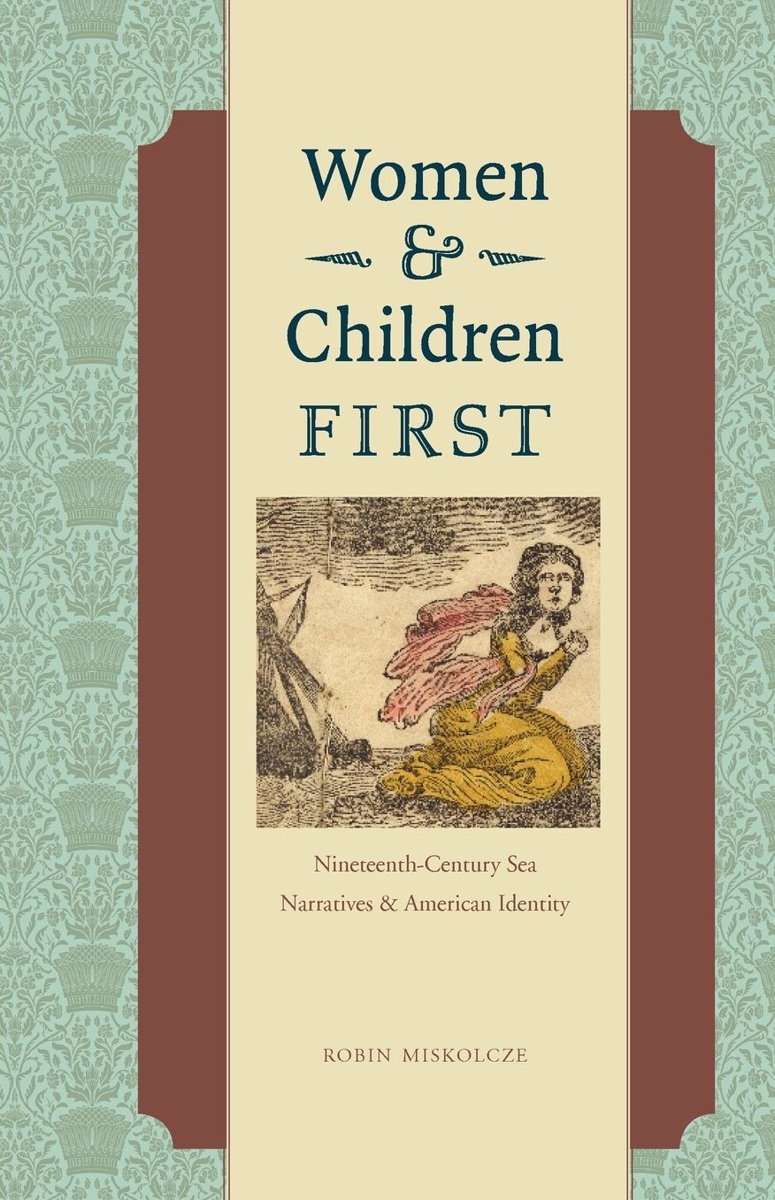 Women & Children First: Nineteenth-Century Sea Narratives & American Identity