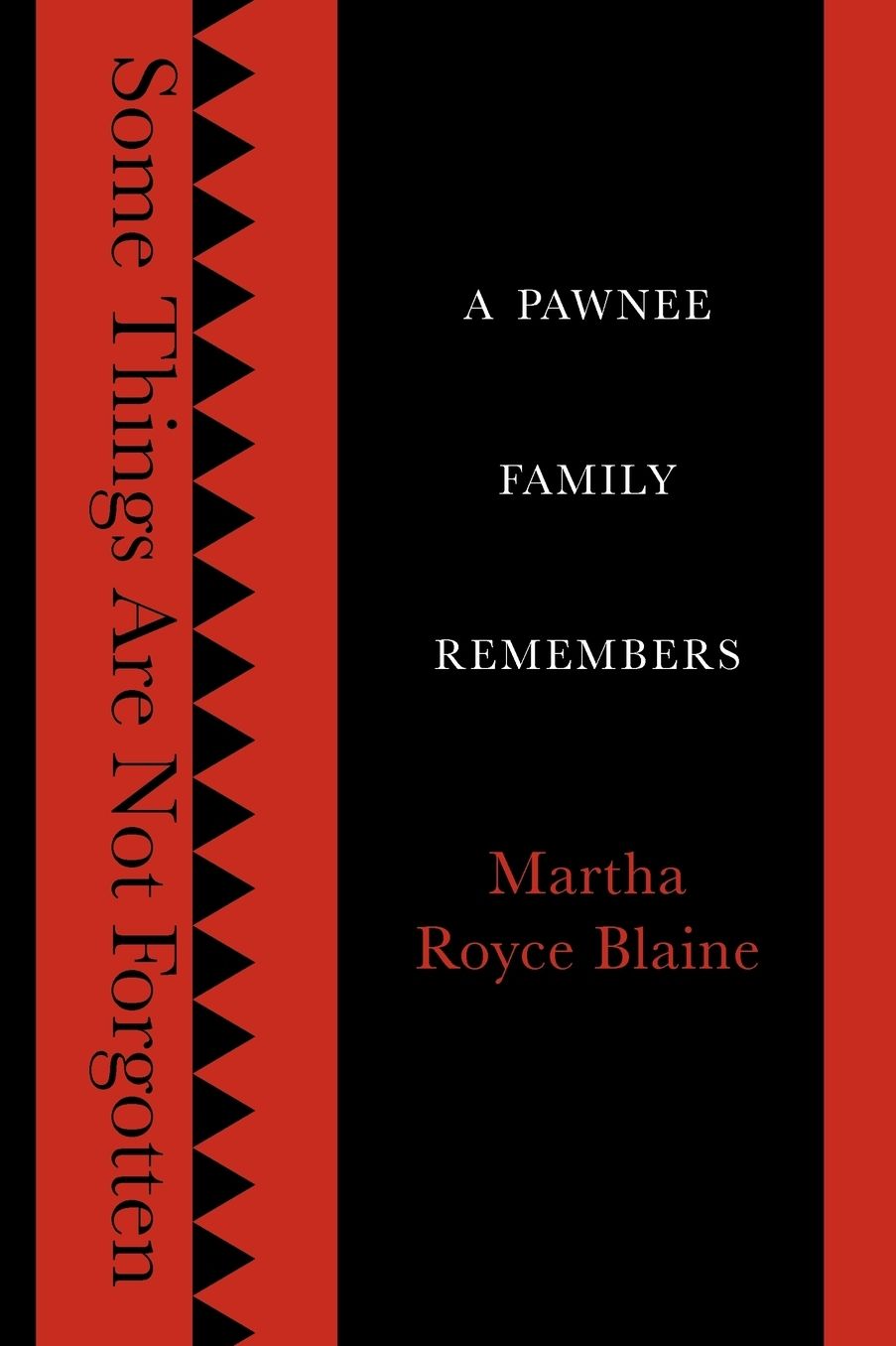 Some Things Are Not Forgotten: A Pawnee Family Remembers
