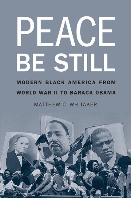 Peace Be Still: Modern Black America from World War II to Barack Obama
