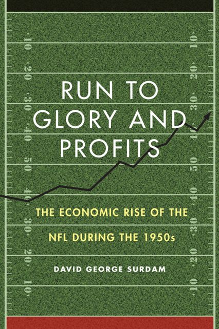 Run to Glory and Profits: The Economic Rise of the NFL during the 1950s