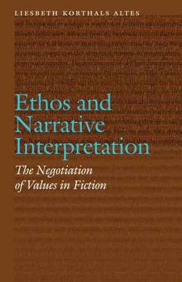 Ethos and Narrative Interpretation: The Negotiation of Values in Fiction