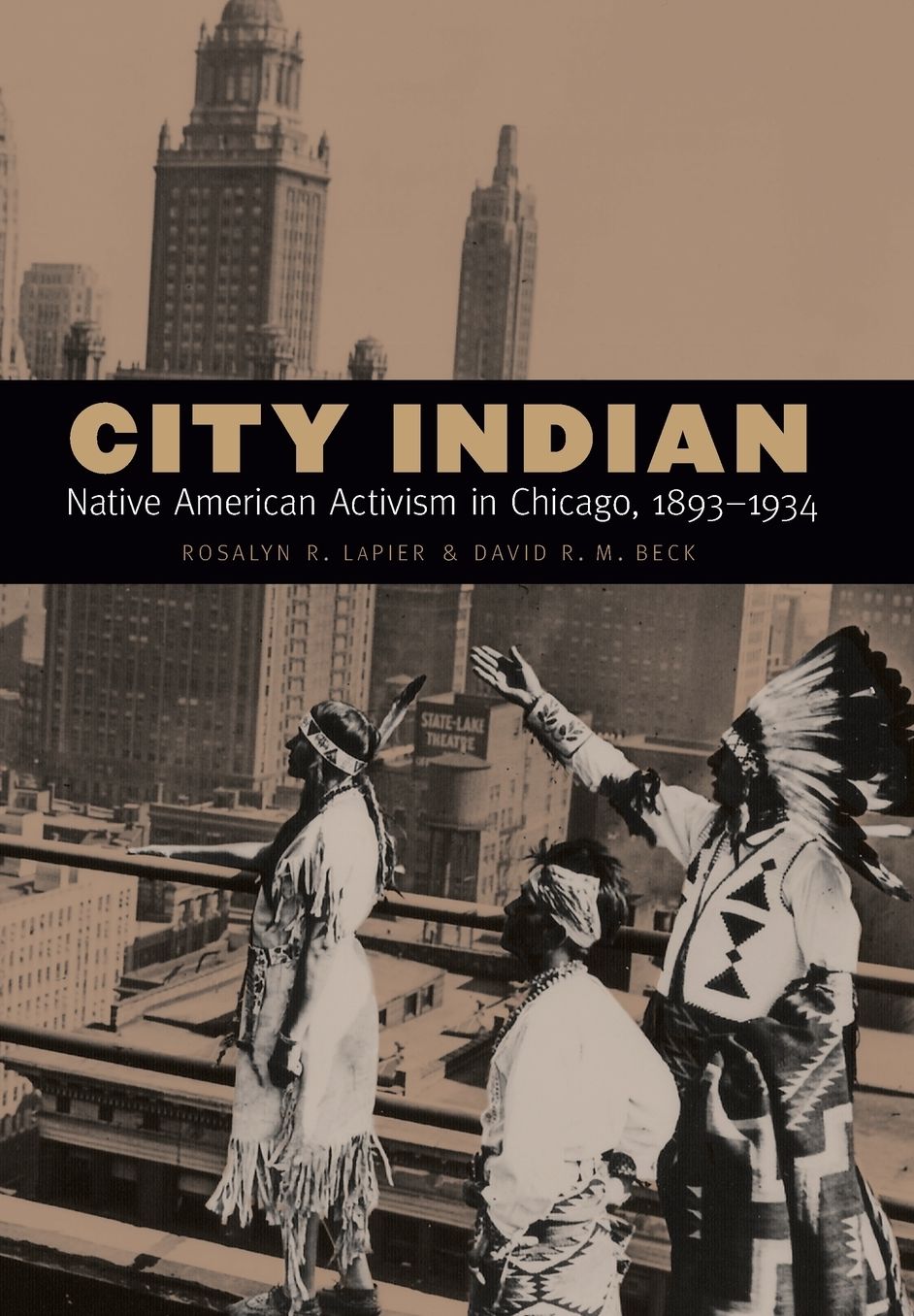 City Indian: Native American Activism in Chicago, 1893-1934