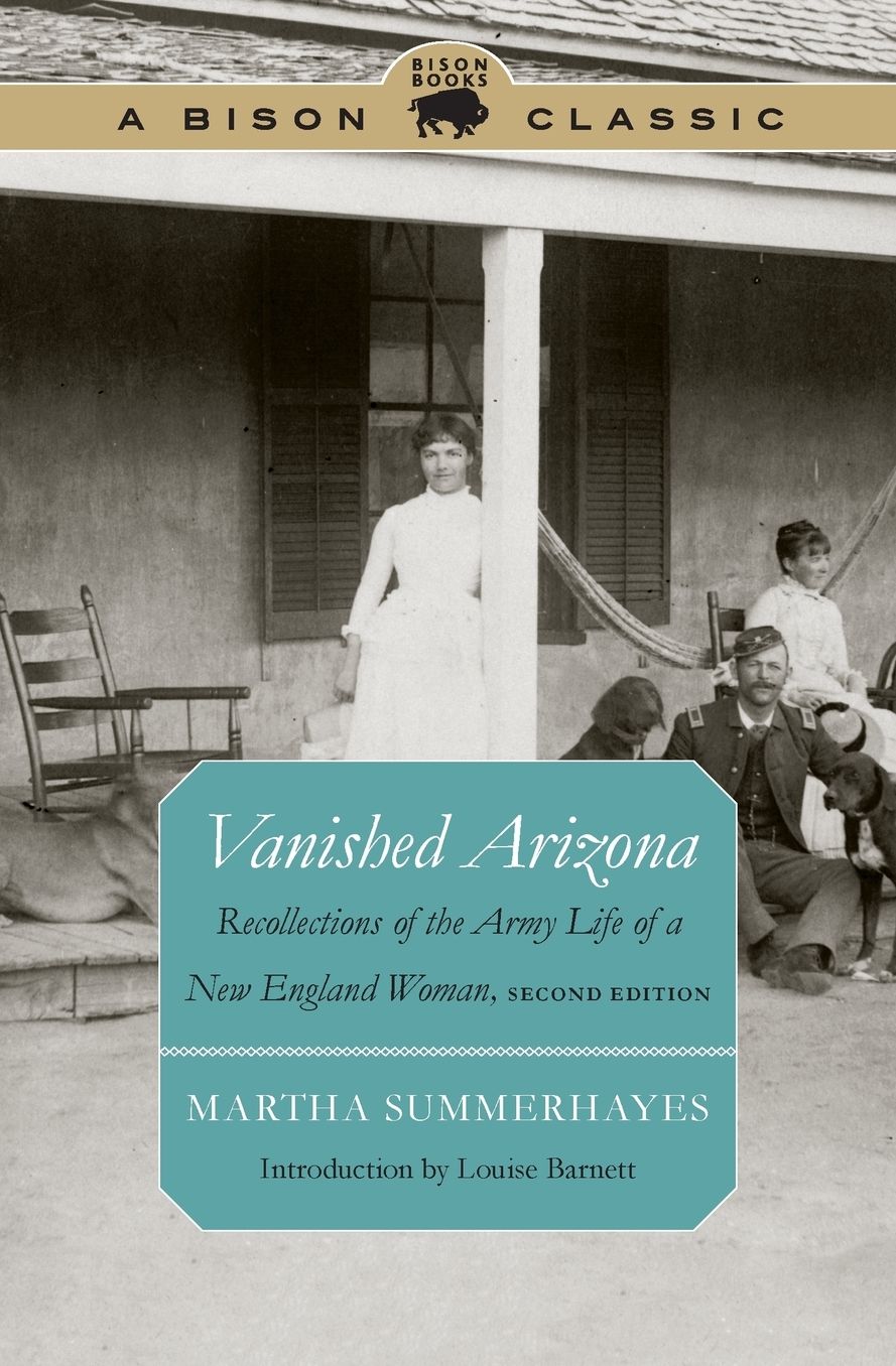 Vanished Arizona: Recollections of the Army Life of a New England Woman, Second Edition
