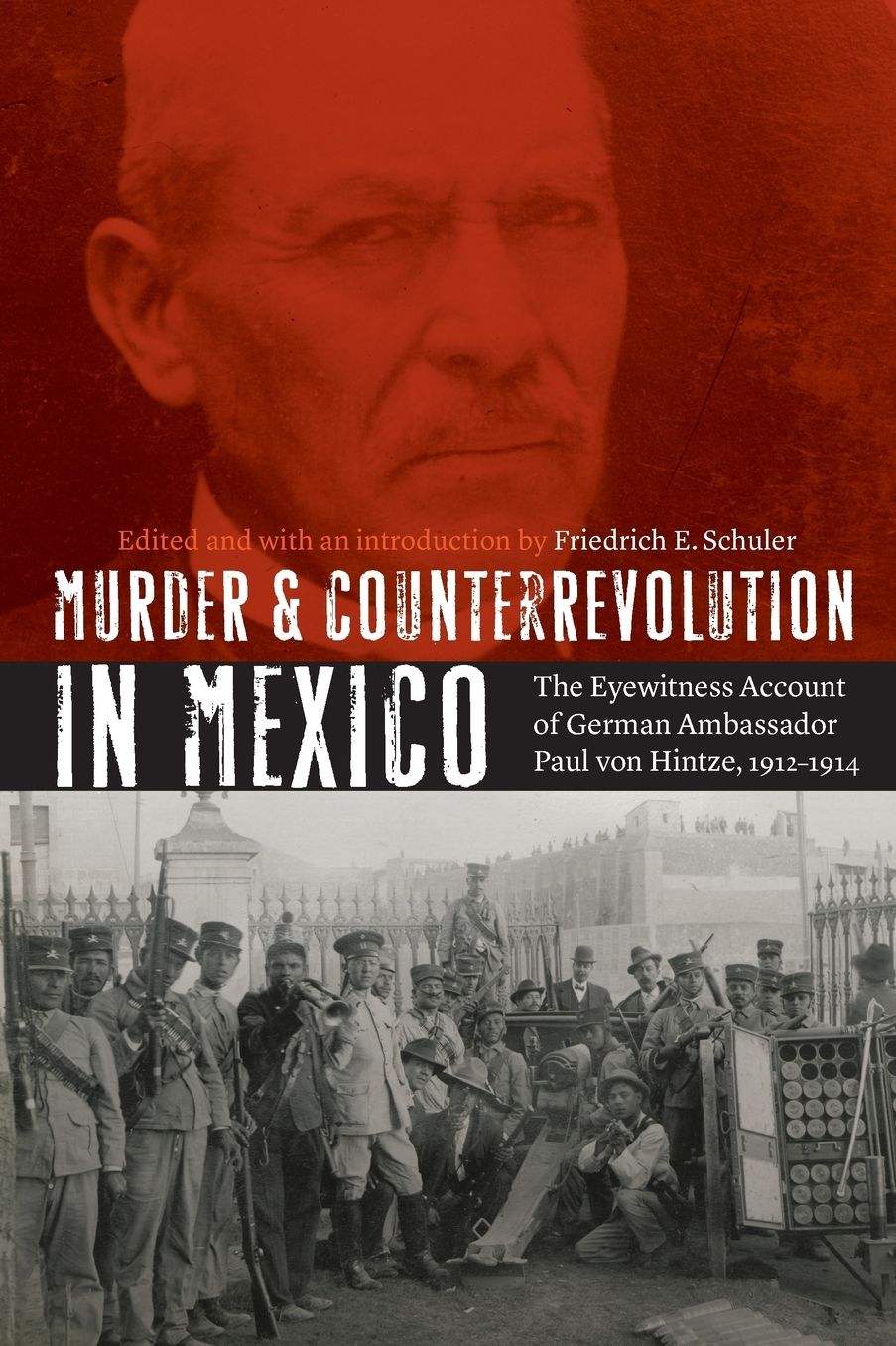 Murder and Counterrevolution in Mexico: The Eyewitness Account of German Ambassador Paul von Hintze, 1912-1914