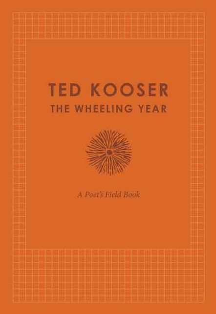 The Wheeling Year: A Poet's Field Book