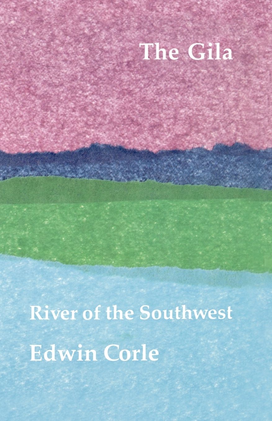 The Gila: River of the Southwest
