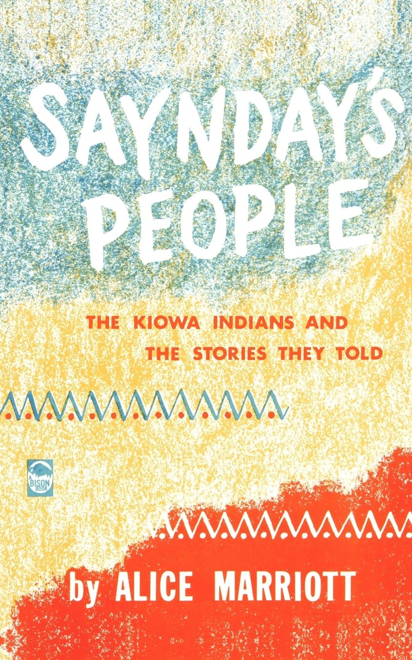 Saynday's People: The Kiowa Indians and the Stories They Told