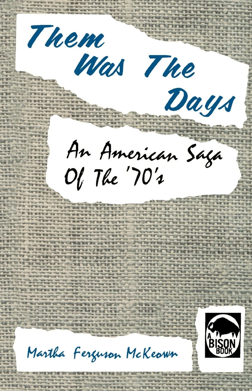 Them Was the Days: An American Saga of the 70s