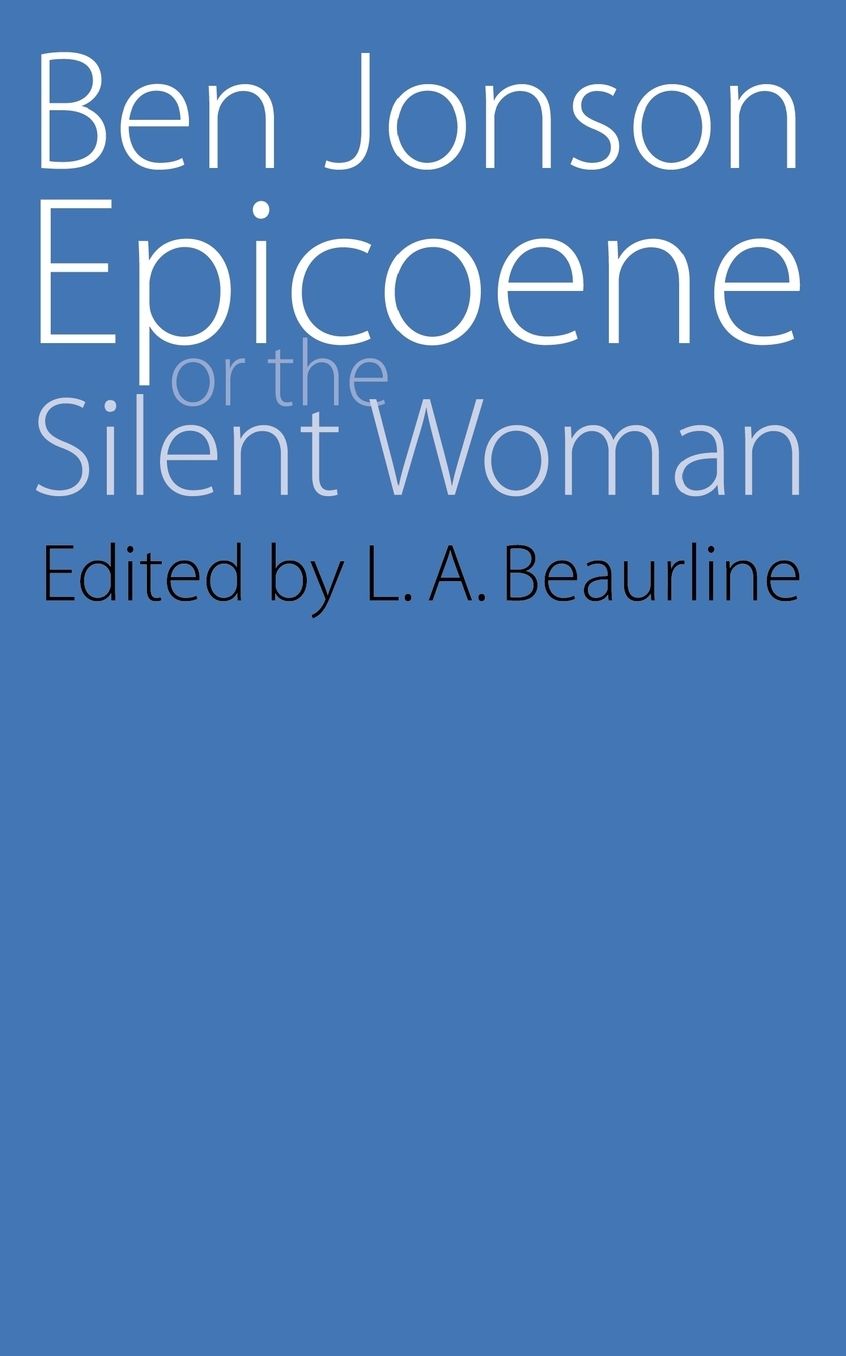 Epicoene Or The Silent Woman