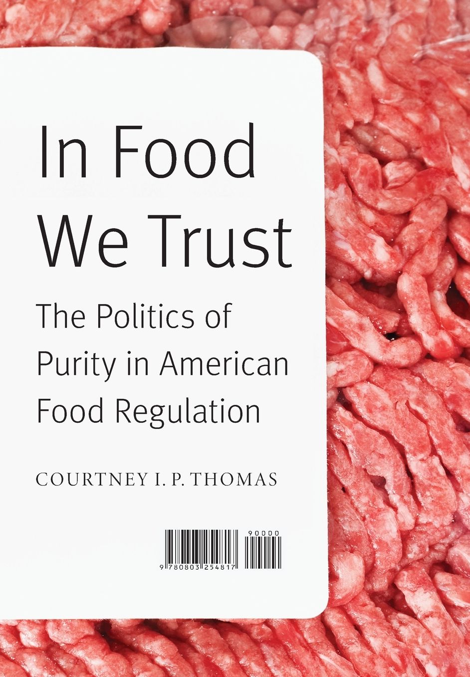 In Food We Trust: The Politics of Purity in American Food Regulation