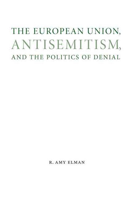 The European Union, Antisemitism, and the Politics of Denial