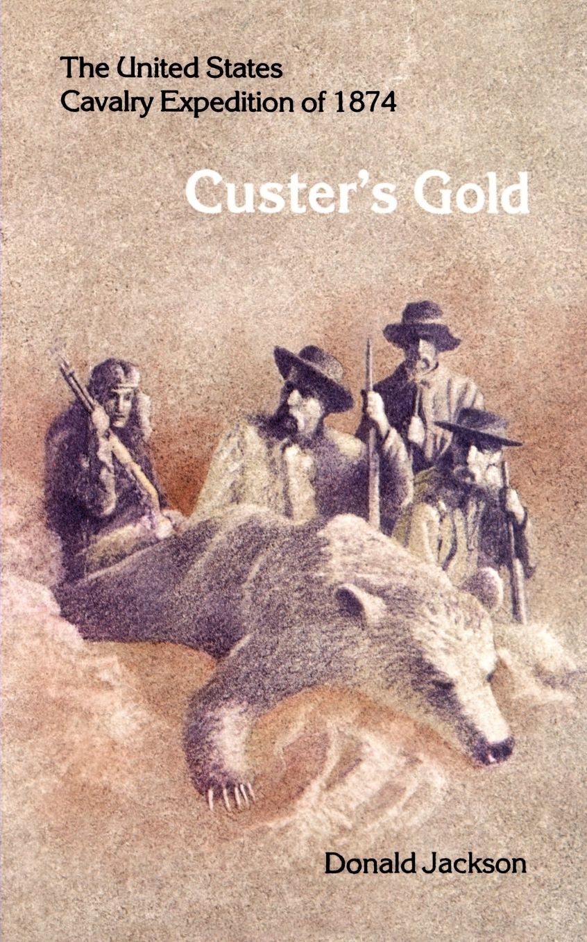 Custer's Gold: The United States Cavalry Expedition of 1874