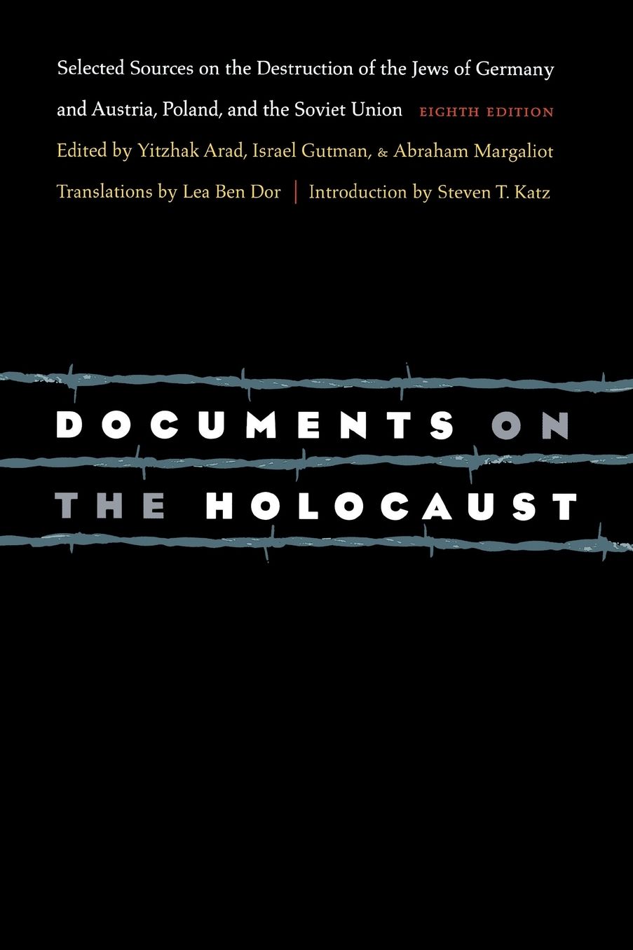 Documents on the Holocaust: Selected Sources on the Destruction of the Jews of Germany and Austria, Poland, and the Soviet Union (Eighth Edition)