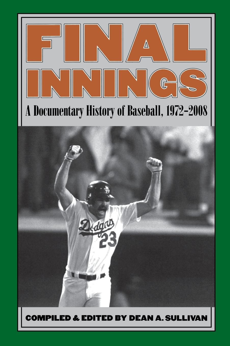 Final Innings: A Documentary History of Baseball, 1972-2008
