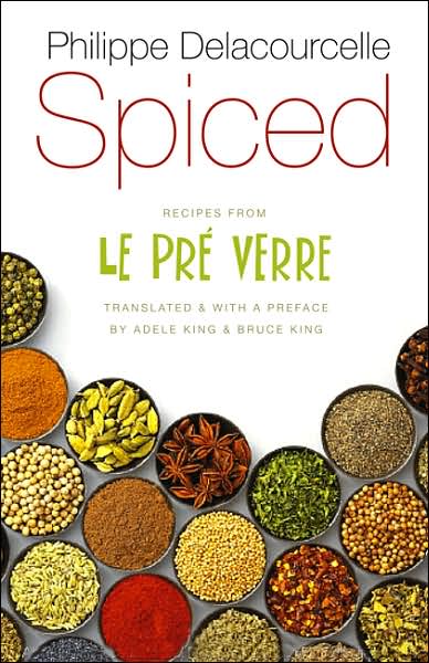 Spiced: Recipes from Le Pre Verre