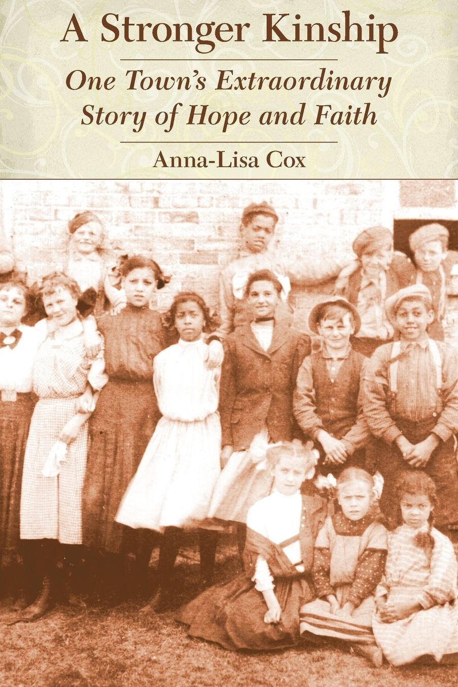 A Stronger Kinship: One Town's Extraordinary Story of Hope and Faith