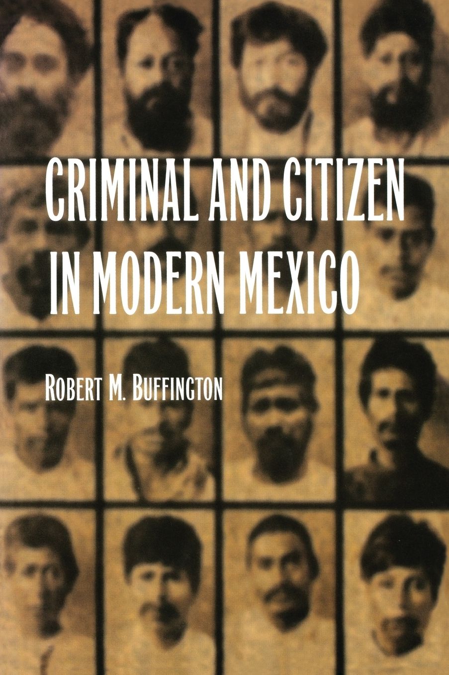 Criminal and Citizen in Modern Mexico