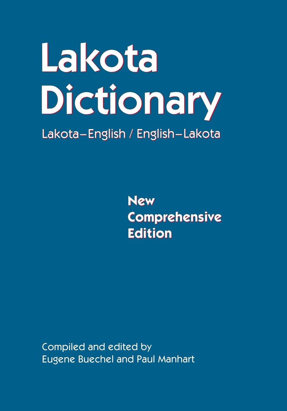 Lakota Dictionary: Lakota-English / English-Lakota, New Comprehensive Edition