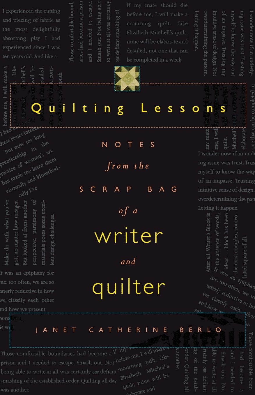 Quilting Lessons: Notes from the Scrap Bag of a Writer and Quilter