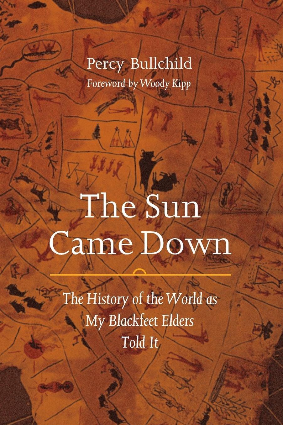 The Sun Came Down: The History of the World as My Blackfeet Elders Told It