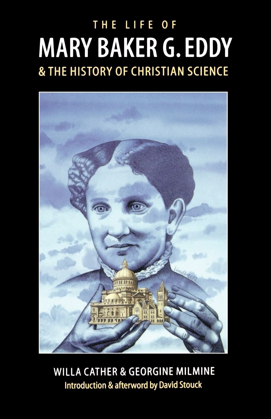 The Life of Mary Baker G. Eddy and the History of Christian Science