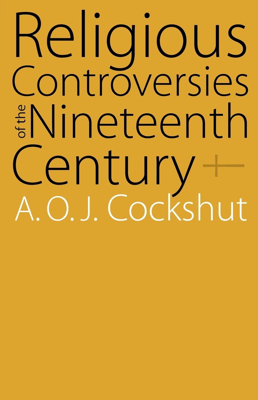 Religious Controversies of the Nineteenth Century: Selected Documents