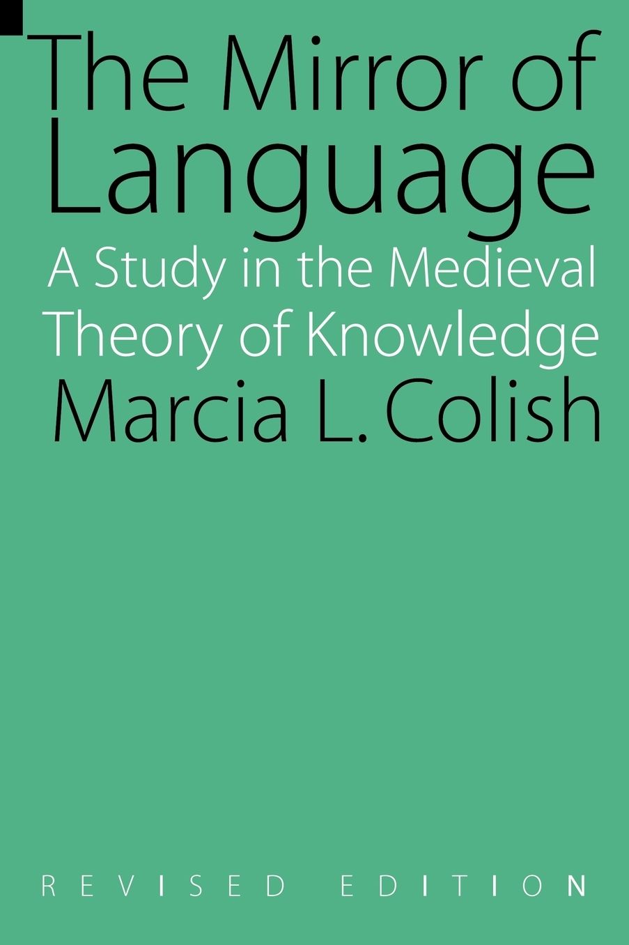 The Mirror of Language (Revised Edition): A Study of the Medieval Theory of Knowledge